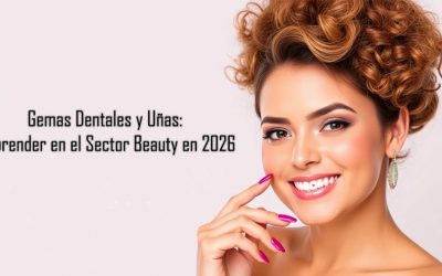 Gemas Dentales y Uñas: Emprender en el Sector Beauty en 2026